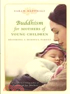 Buddhism for Mothers of Young Children ─ Becoming a Mindful Parent