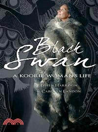 Black Swan ─ A Koorie Woman's Life