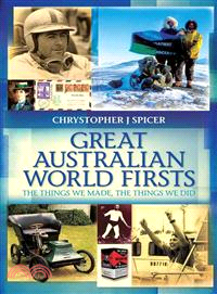 Great Australian World Firsts―The Things We Made, the Things We Did