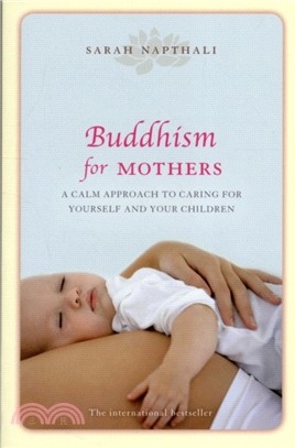 Buddhism for Mothers：A calm approach to caring for yourself and your children