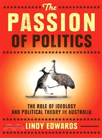 The Passion of Politics—The Role of Ideology and Political Theory in Australia