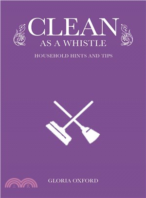 Clean as a Whistle — Household Hints and Tips