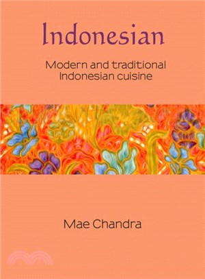 Indonesian ― Modern and Traditional Indonesian Cuisine