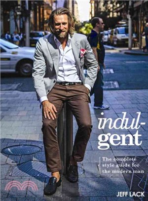 Indulgent ─ The complete style guide for the modern man