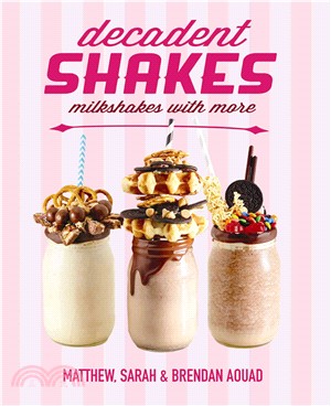 Decadent Shakes ― Milkshakes With More