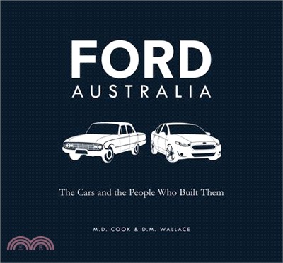 Ford Australia: The Cars and the People Who Built Them