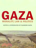 Gaza ─ Morality, Law & Politics