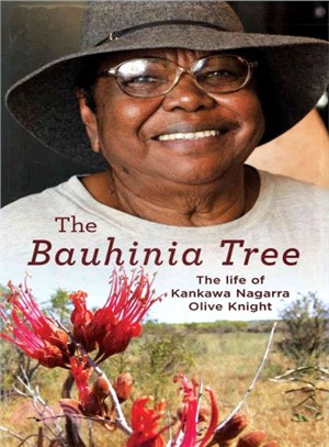 The Bauhinia Tree ― The Life of Kankawa Nagarra Olive Knight