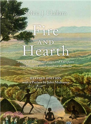 Fire and Hearth ― A Study of Aboriginal Usage and European Usurpation in South-western Australia