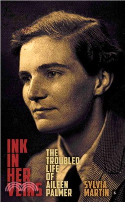 Ink in Her Veins ― The Troubled Life of Aileen Palmer