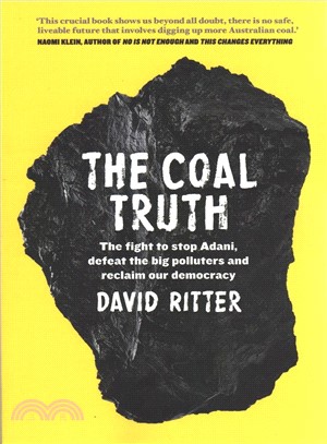 The Coal Truth ― The Fight to Stop Adani, Defeat the Big Polluters and Reclaim Our Democracy