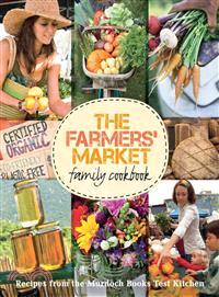 The Farmers' Market Family Cookbook—A Collection of Recipes for Local and Seasonal Produce