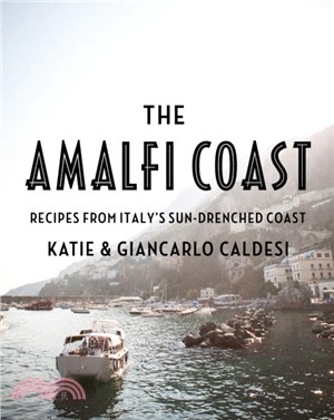 The Amalfi Coast: A Collection of Italian Recipes