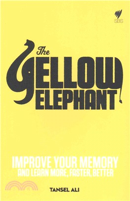 The Yellow Elephant: Improve Your Memory and Learn More, Faster, Better