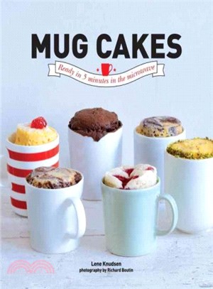 Mug Cakes: Ready in 5 Minutes in the Microwave