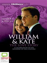 William & Kate The Love Story ─ A Celebration of the Wedding of the Century