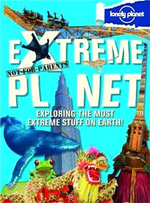 Lonely Planet Not for Parents : Extreme Planet