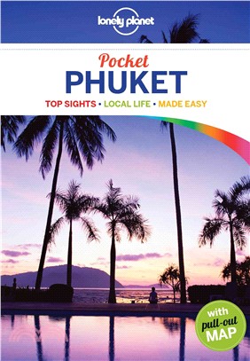 Lonely Planet Pocket Phuket ─ Top Sights, Local Life, Made Easy