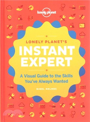 Lonely Planet's Instant Expert ─ A Visual Guide to the Skills You've Always Wanted