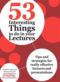 53 Interesting Things to Do in Your Lectures ─ Tips and Strategies for Really Effective Lectures and Presentations