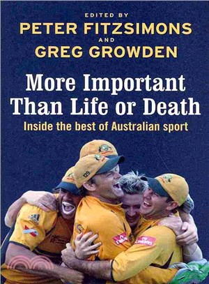 More Important Than Life or Death ― Inside the Best of Australian Sport