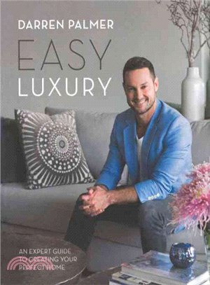 Easy Luxury ─ An Expert Guide to Creating Your Perfect Home