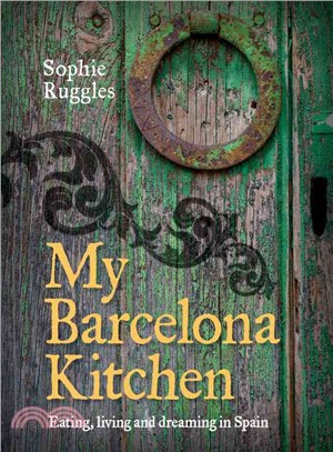 My Barcelona Kitchen ― Eating, Living and Dreaming in Spain