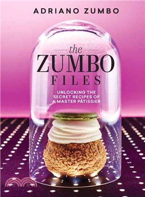 The Zumbo Files ─ Unlocking the Secret Recipes of a Master Patissier