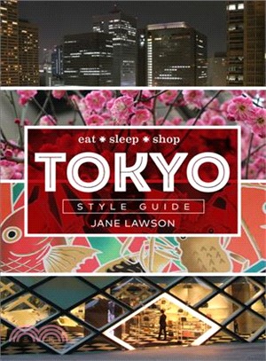 Tokyo Style Guide ― Eat - Sleep - Shop