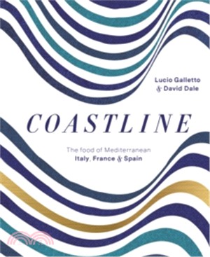 Coastline：The Food of Mediterranean Italy, France and Spain