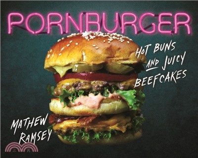 Pornburger：Hot Buns and Juicy Beefcakes