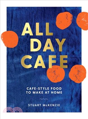 All Day Cafe ─ Cafe-Style Food to Make at Home