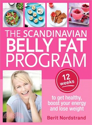 Scandinavian Belly Fat Program ─ 12 Weeks to Get Healthy, Boost Your Energy and Lose Weight