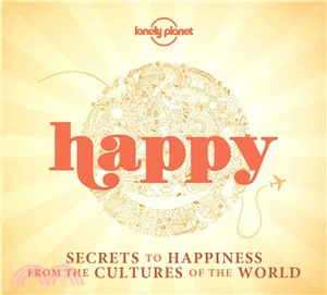 Happy ─ Secrets to Happiness from the Cultures of the World