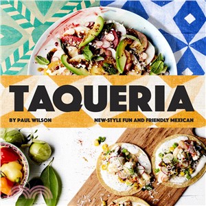 Taqueria: New-style fun and friendly Mexican Cooking