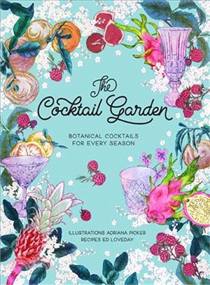 The Cocktail Garden: Botanical cocktails for every season