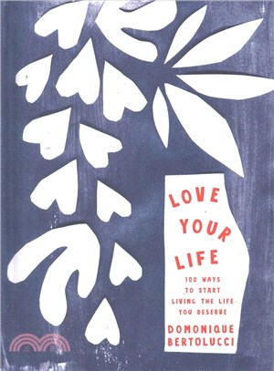 Love your life :100 ways to ...
