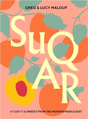 SUQAR: Desserts and Sweets from the Modern Middle East