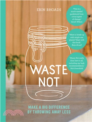 Waste Not: Make a Big Difference by Throwing Away Less