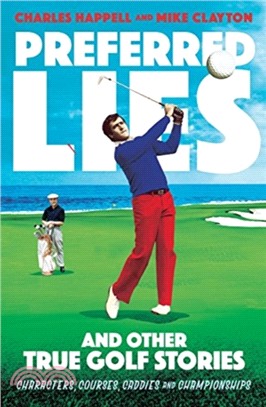 Preferred Lies: And Other True Golf Stories