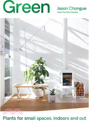 Green: Plants for Small Spaces, Indoors and Out