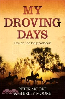 My Droving Days ― Life on the Long Paddock