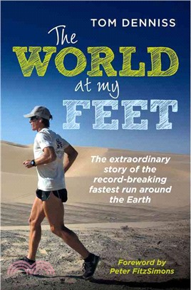 The World at My Feet ― The Extraordinary Story of the Record-breaking Fastest Run Around the Earth