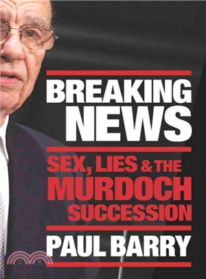 Breaking News ― Sex, Lies and the Murdoch Succession