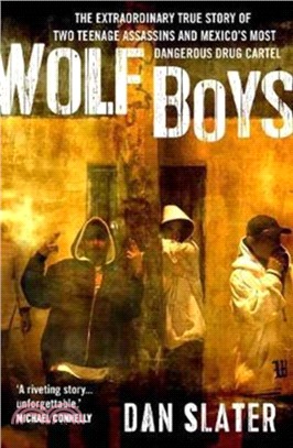Wolf Boys：The extraordinary true story of two teenage assassins and Mexico's most dangerous drug cartel