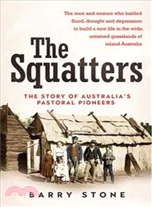 Squatters ― The Story of Australia's Pastoral Pioneers