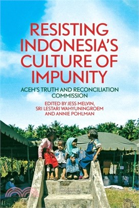 Resisting Indonesia's Culture of Impunity: Aceh's Truth and Reconciliation Commission