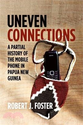 Uneven Connections: A Partial History of the Mobile Phone in Papua New Guinea