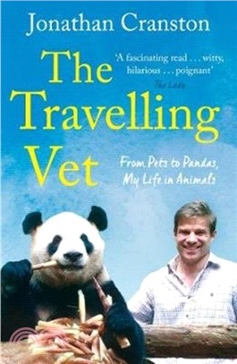 The Travelling Vet：From pets to pandas, my life in animals