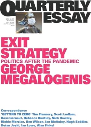Exit Strategy: Politics After the Pandemic: Quarterly Essay 82